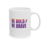 Inspirational Quote Ceramic Mug | Be Bold Be Brave | Motivational Gift for Coffee Lovers